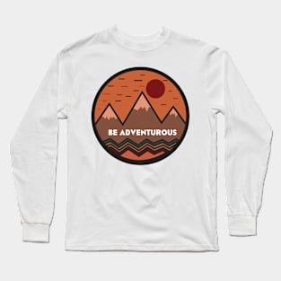 BE ADVENTUROUS Long Sleeve T-Shirt